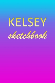 Paperback Kelsey: Sketchbook - Blank Imaginative Sketch Book Paper - Pink Blue Gold Custom Letter K Personalized Cover - Teach & Practic Book