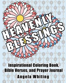 Paperback Heavenly Blessings: Inspirational Coloring Book, Bible Verses, and Prayer Journal Book