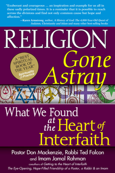 Paperback Religion Gone Astray: What We Found at the Heart of Interfaith Book