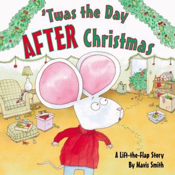 Paperback Twas the Day After Christmas: A Lift-The-Flap Story Book