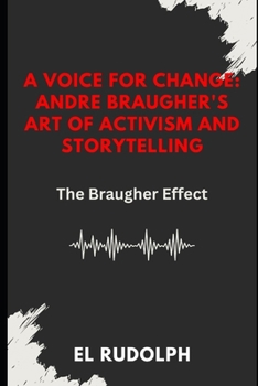 Paperback A Voice for Change: Andre Braugher's Art of Activism and Storytelling: The Braugher Effect Book