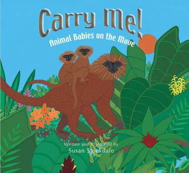 Paperback Carry Me!: Animal Babies on the Move Book