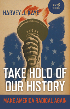Paperback Take Hold of Our History: Make America Radical Again Book
