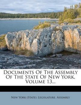 Paperback Documents Of The Assembly Of The State Of New York, Volume 13... Book