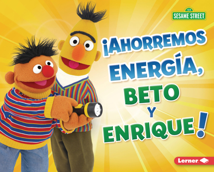 Save Energy, Bert and Ernie!