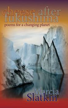 Paperback Cheese After Fukushima: Poems for a Changing Planet Book