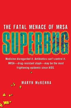 Hardcover Superbug: The Fatal Menace of MRSA Book