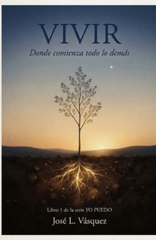 Paperback Vivir: Donde comienza todo lo demás Libro 1 de la serie: YO PUEDO [Spanish] Book
