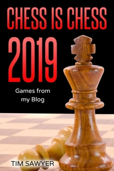 Paperback Chess is Chess 2019: Games from my Blog Book