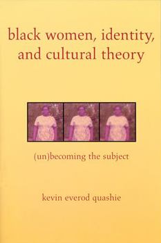 Paperback Black Women, Identity, and Cultural Theory: (Un)Becoming the Subject Book