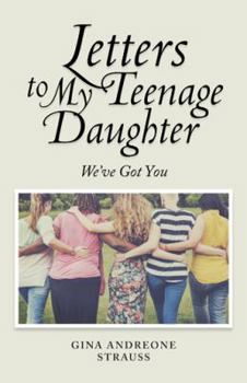 Hardcover Letters to My Teenage Daughter: We've Got You Book