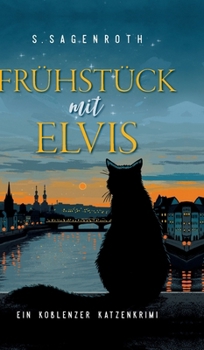 Hardcover Frühstück mit Elvis: Ein Koblenzer Katzenkrimi [German] Book