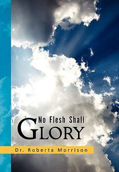 Paperback No Flesh Shall Glory Book