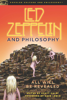 Paperback Led Zeppelin and Philosophy: All Will Be Revealed Book