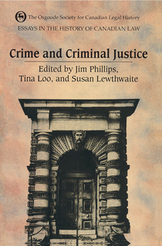 Hardcover Essays in the History of Canadian Law, Volume V: Crime and Criminal Justice Book