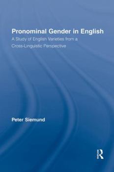 Paperback Pronominal Gender in English: A Study of English Varieties from a Cross-Linguistic Perspective Book