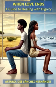 When Love Ends (Healing and Personal Growth)