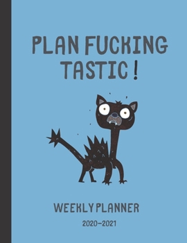 Paperback Plan Fucking Tastic - Weekly Planner 2020 to 2021: Funny Cat, Two Year, 24 Month Weekly Monthly 2020-2021 Planner Organizer. January 2020 to December Book