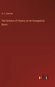 Hardcover The Science of History on an Evangelical Basis Book