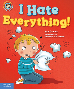 Hardcover I Hate Everything!: A Book about Feeling Angry Book