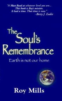 Hardcover The Soul's Remembrance,: Earth Is Not Our Home Book