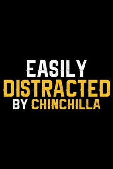 Paperback Easily Distracted By CHINCHILLA: Cool CHINCHILLA Journal Notebook - Gifts Idea for CHINCHILLA Lovers Notebook for Men & Women. Book