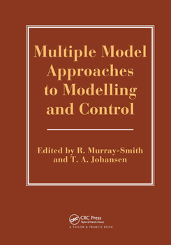Hardcover Multiple Model Approaches To Nonlinear Modelling And Control Book