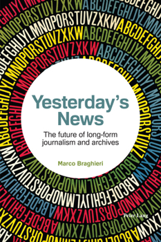 Paperback Yesterday's News: The future of long-form journalism and archives Book