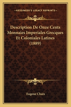 Paperback Description De Onze Cents Monnaies Imperiales Grecques Et Coloniales Latines (1889) [French] Book