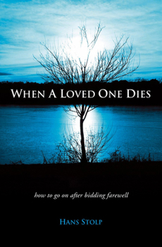 Paperback When a Loved One Dies: How to Go on After Saying Goodbye Book