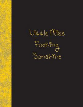 Paperback Little Miss Fucking Sunshine: Lined Notebook Book