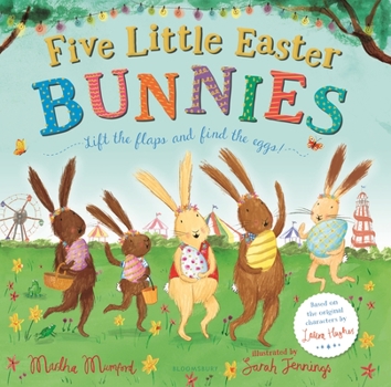 Hardcover Five Little Easter Bunnies: A Lift-The-Flap Adventure Book