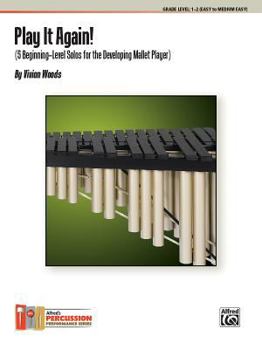 Paperback Play It Again!: 5 Beginning-Level Solos for the Developing Mallet Player Book