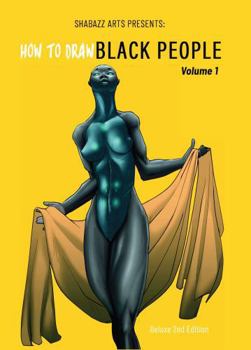 Hardcover How to Draw Black People: Volume 1, Deluxe 2nd Edition (Shabazz Arts: Learning) Book