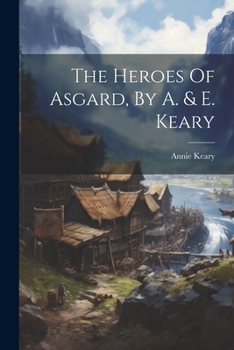 Paperback The Heroes Of Asgard, By A. & E. Keary Book