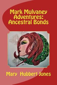 Paperback Mark Mulvaney Adventures: Ancestral Bonds Book