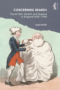 Paperback Concerning Beards: Facial Hair, Health and Practice in England 1650-1900 Book