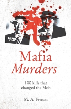 Paperback Mafia Murders: 100 Murders That Changed the Mob Book