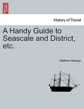 Paperback A Handy Guide to Seascale and District, Etc. Book