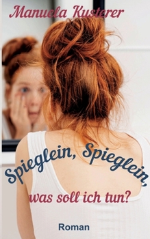 Paperback Spieglein, Spieglein, was soll ich tun? [German] Book