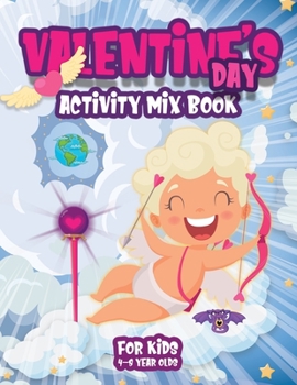 Paperback Valentine's Day Activity Mix Book for Kids 4-8 Year Olds: Fun exercise game for kids to learn, color, counting, mazes, find difference, word search an Book