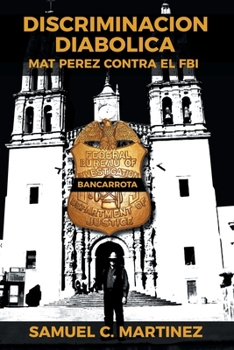 Paperback Discriminacion Diabolica: Mat Perez Contra El FBI [Spanish] Book