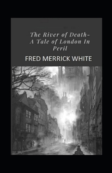 Paperback The River of Death: A Tale of London In Peril Annotated Book