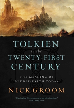 Hardcover Tolkien in the Twenty-First Century: The Meaning of Middle-Earth Today Book