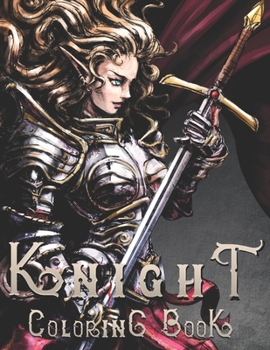 KNIGHT: Coloring Books Fantasy for Adults Big Pictures have Very Detailed 8.5 x 11 inches