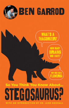 Paperback So You Think You Know about ... Stegosaurus? Book