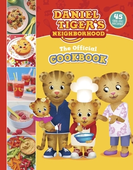 Hardcover The Official Daniel Tiger Cookbook: 45 Grr-Ific Recipes Book