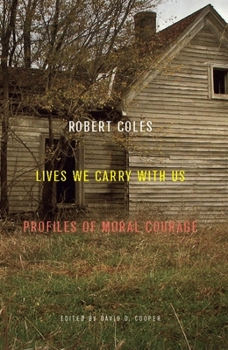Hardcover Lives We Carry with Us: Profiles of Moral Courage Book