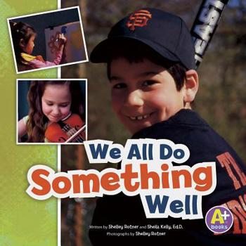 Paperback We All Do Something Well (Shelley Rotner's World) Book