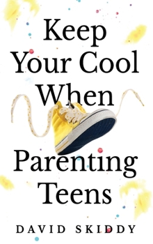 Hardcover Keep Cool When Parenting Teens: 7 Hacks to Set Healthy Boundaries, Lecturer Less, Listen More, and Build a Strong Relationship Book